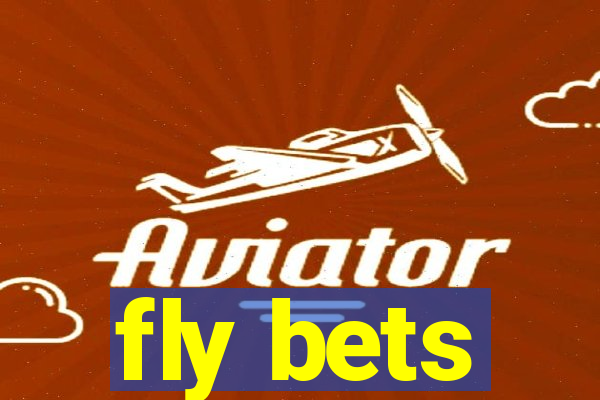 fly bets